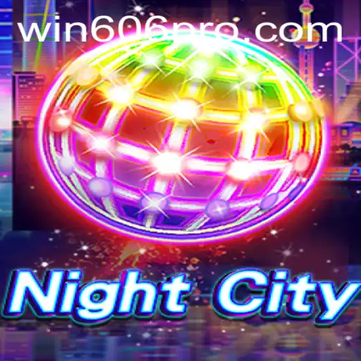 NightCity: An Immersive Experience with WIN606