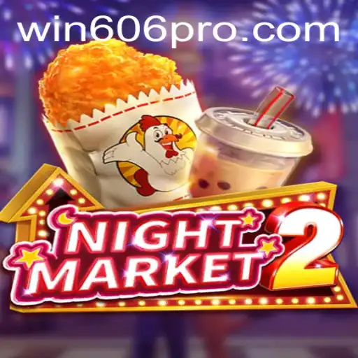 NightMarket2 Game Overview and WIN606 Strategy Guide